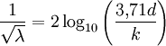 \frac{1}{\sqrt{\lambda}} = 2 \log_{10} \left( \frac{3{,}71 d}{k} \right)